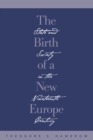 The Birth of a New Europe : State and Society in the Nineteenth Century - eBook