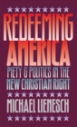 Redeeming America : Piety and Politics in the New Christian Right - eBook