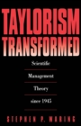 Taylorism Transformed : Scientific Management Theory Since 1945 - eBook