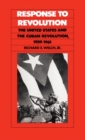 Response to Revolution : The United States and the Cuban Revolution, 1959-1961 - eBook