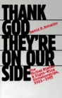 Thank God They're on Our Side : The United States and Right-Wing Dictatorships, 1921-1965 - eBook