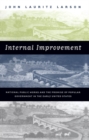 Internal Improvement : National Public Works and the Promise of Popular Government in the Early United States - eBook