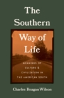 The Southern Way of Life : Meanings of Culture and Civilization in the American South - eBook