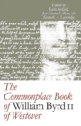 The Commonplace Book of William Byrd II of Westover - eBook