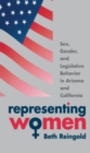 Representing Women : Sex, Gender, and Legislative Behavior in Arizona and California - eBook