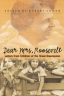 Dear Mrs. Roosevelt : Letters from Children of the Great Depression - eBook