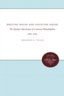Meeting House and Counting House : The Quaker Merchants of Colonial Philadelphia, 1682-1763 - eBook