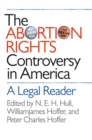 The Abortion Rights Controversy in America : A Legal Reader - eBook
