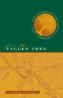 From the Fallen Tree : Frontier Narratives, Environmental Politics, and the Roots of a National Pastoral, 1749-1826 - eBook