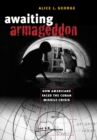Awaiting Armageddon : How Americans Faced the Cuban Missile Crisis - eBook