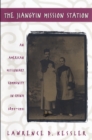 The Jiangyin Mission Station : An American Missionary Community in China, 1895-1951 - eBook