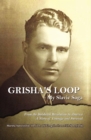 Grisha's Loop - My Slavic Saga : From the Bolshevik Revolution to America a Story of Courage and Survival - eBook