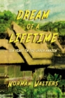 Dream of A Lifetime : Ten Years in The Upper Amazon - eBook