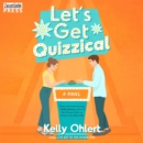 Let's Get Quizzical : A Novel - eAudiobook