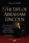 The Life of Abraham Lincoln: Drawn from Original Sources and Containing Many Speeches, Letters and Telegrams Hitherto Unpublished. Volume Two - eBook