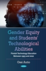 Gender Equity and Students' Technological Abilities: Finnish Technology Education Between 1993 and 2022 - eBook