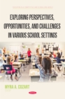 Exploring Perspectives, Opportunities, and Challenges in Various School Settings - eBook