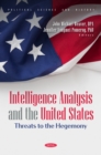 Intelligence Analysis and the United States: Threats to the Hegemony - eBook