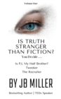 Is Truth Stranger Than Fiction? You Decide . . . - eBook