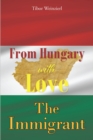 From Hungary with Love : The Immigrant - eBook