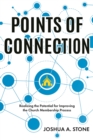 Points of Connection : Realizing the Potential for Improving the Church Membership Process - eBook