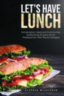 Let's Have Lunch : Conversation, Race and Community; Celebrating 20 years of the Presbyterian Inter-Racial Dialogue - eBook