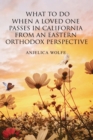 What To Do When a Loved One Passes in California from an Eastern Orthodox Perspective - eBook
