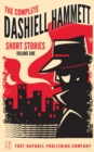 The Complete Dashiell Hammett Short Story Collection - Vol. I - Unabridged - eBook