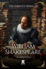 The Complete Works of William Shakespeare - Unabridged - eBook