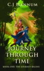 A JOURNEY THROUGH TIME Book One : The Journey Begins - eBook