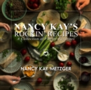 Nancy Kay's Rockin' Recipes : A Collection of Family Favorites - eBook