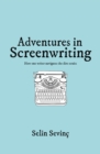 Adventures in Screenwriting : How One Writer Navigates the Dire Straits - eBook