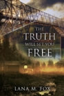 The Truth Will Set You Free : An unputdownable mystery novel with breath-taking twists and turns - eBook