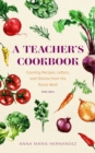 A TEACHER'S COOKBOOK : Country Recipes, Letters, and Stories from the Rural West - eBook
