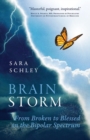 BrainStorm : From Broken to Blessed on the Bipolar Spectrum - eBook