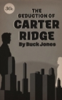 The Seduction of Carter Ridge : A Novella - eBook