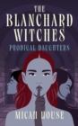 The Blanchard Witches : Prodigal Daughters - eBook
