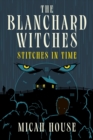 The Blanchard Witches : Stitches in Time - eBook