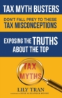 Tax Myth Busters Don't Fall Prey to These Tax Misconceptions : Exposing the Truths about the Top Tax Myths - eBook