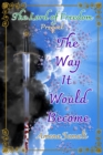 The Way It Would Become : Prequel to The Lord of Freedom - eBook