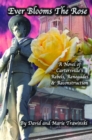 Ever Blooms the Rose : A Novel of Cartersville's Rebels, Renegades & Reconstruction - eBook