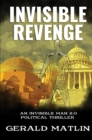 INVISIBLE REVENGE : An Invisible Man 2.0 Political Thriller - eBook