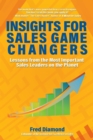 Insights for Sales Game Changers : Lessons from the Most Important Sales Leaders on the Planet - eBook