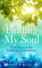 Finding My Soul : Five Years at the Findhorn Community - eBook