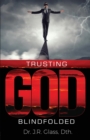 Trusting God Blindfolded - eBook