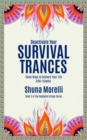 Deactivate Your Survival Trances : Three Ways to Restore Your Life After Trauma - eBook