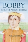 Bobby, Lord of Acton Waters - eBook