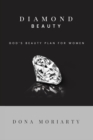 Diamond Beauty : God's Beauty Plan for Women - eBook