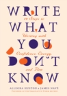 WRITE WHAT YOU DON'T KNOW - eBook