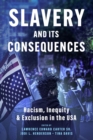 Slavery and its Consequences: Racism, Inequity & Exclusion in the USA : Racism, Inequity & Exclusion in the USA - eBook